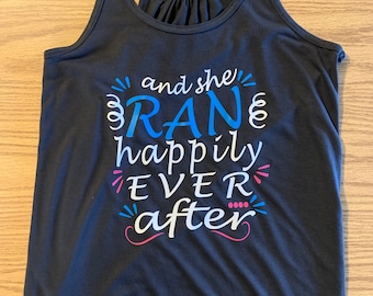 And She Ran Happily Ever After/ Running Tank/ Women's Tank Top/ Running Shirt/ Happy Shirt/ Running Gift/ Runner