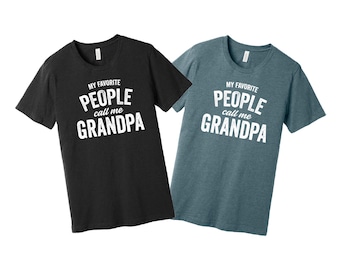 Grandpa Shirt / My Favorite People Call Me Grandpa