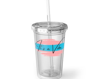 Clear Tumbler | It&#39;s a Vibe | Trendy Drinkware | Positive Vibes Cup | Inspirational Quote Tumbler | Reusable Tumbler |16oz Acrylic Tumbler