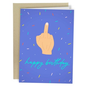 Happy Birthday Middle Finger, Funny Birthday Card, Rude Greeting Card For Best Friend, Sarcastic Birthday Gift For Brother, Sister