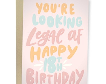 You’re Looking Legal AF Happy 18th Birthday, Funny 18th Birthday Card, 18th Birthday Gift For Her, Greeting Card For Best Friend, Legal