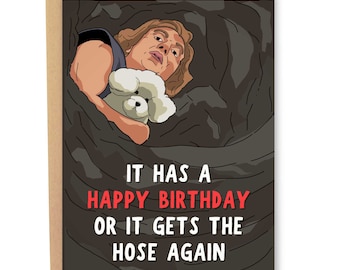 It Has A Happy Birthday Or It Gets The Hose Again, Funny Birthday Card, Celebrity Greeting Card, Meme Buffalo Bill Joke Card