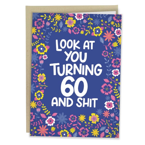 Look At You Turning 60 And Shit, Funny 60th Birthday Card, 60th Birthday Gift For Her Him, Turning 60 Rude Greeting Card For Best Friend