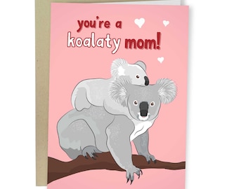 You're A Koalaty Mom, Funny Mother's Day Card, Sweet Greeting Card For Mother, Cute Koala Love Card For Mom, Happy Mother's Day Card