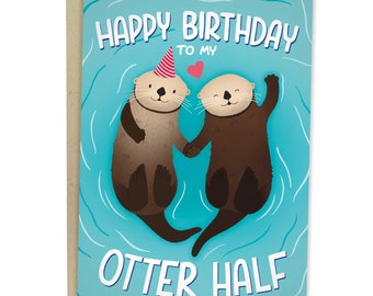 Happy Birthday To My Otter Half, Funny Birthday Card, Cute Greeting Card For Sister, Sweet Card Gift For Her, Best Friend