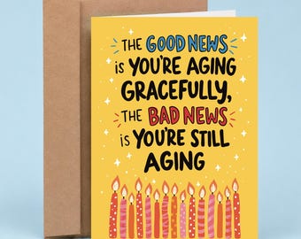Good News Birthday Funny Birthday Card for Friends, Getting Older Joke, Sarcastic Humor, Gift For Her
