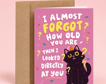 Forgot How Old You Are Funny Cat Birthday Card for Her, You're Old Greeting Card, Sarcastic Gift For Friend