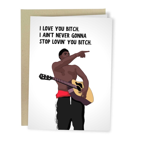 I Love You Bitch Never Gonna Stop Lovin You Bitch, Funny Birthday Card, Meme Greeting Card For Best Friend Sister, Anniversary Card For Wife