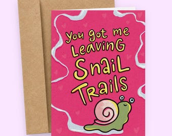 Snail Trail Funny Valentine's Day Card for Boyfriend or Girlfriend, Cute Snail Pun Card, Romantic Anniversary Gift