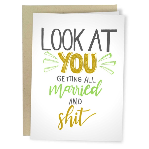 Look At You Getting Married And Shit, Funny Wedding Card, Bachelorette Party Greeting Card For Friend, Congratulations Bridal Shower, Wed