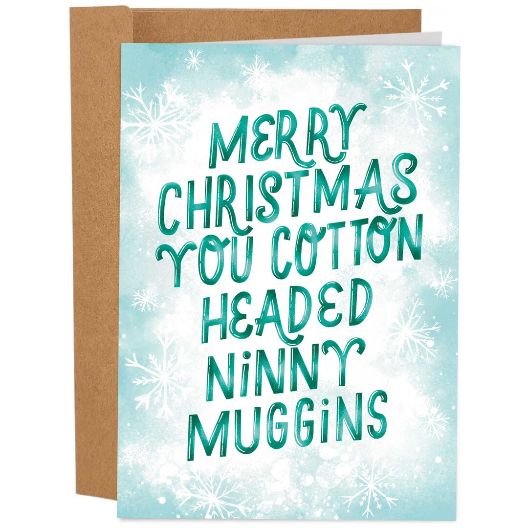 Merry Christmas You Cotton Headed Ninny Muggins Funny Etsy