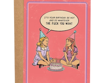 Whatever The Fuck You Want Funny Birthday Card, Bday Card For Sister, Classic Greeting Card, Retro Birthday Card, Be You Card, Be Hot Card