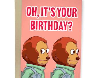 Oh, It's Your Birthday, Funny Birthday Card, Rude Monkey Puppet Greeting Card For Friend, Meme Side Eye Birthday Card For Him