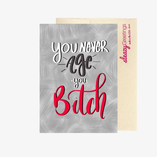 You Never Age You Bitch, Funny Birthday Card, Rude Card For Friend, Funny Greeting Card For Her, Birthday Gift For Her, Birthday Cake