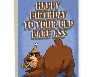 Happy Birthday To Your Old Bare Ass, Funny Birthday Card, Rude Card For Friend, Greeting Card For Him, Offensive Card Gift, Bear Butt