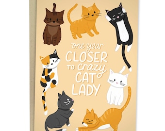 One Year Closer To Crazy Cat Lady, Funny Birthday Card, Rude Card For Friend, Funny Greeting Card, Birthday Gift For Her, Cat Lover, Pet