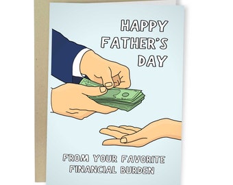 Happy Father's Day From Your Favorite Financial Burden, Funny Father's Day Card, Rude Greeting Card For Dad, From Son Daughter, Sassy Card
