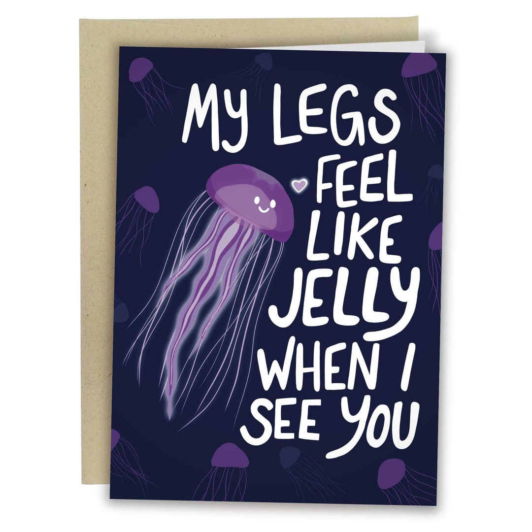 Legs Feel Like Jelly When I See You Funny Anniversary Card Naughty legs-feel-like-jelly-when-i-see-you-funny-anniversary-card-naughty