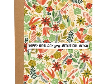 Happy Birthday You Beautiful Bitch, Funny Birthday Card, Rude Greeting Card For Best Friend, Sarcastic Birthday Gift For Sister, Sassy Card