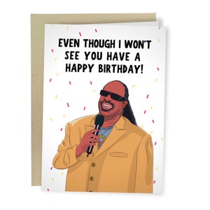 Even though I Won&#39;t See You Have A Happy Birthday, Funny Birthday Card, Stevie Wonder Long Distance Birthday For Best Friend, For Girlfriend