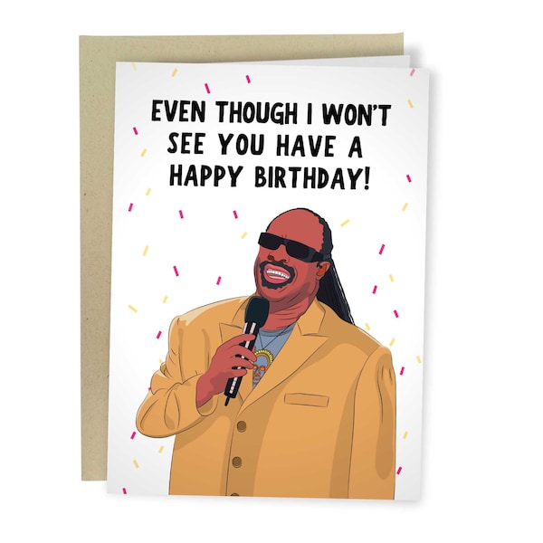 Even though I Won't See You Have A Happy Birthday, Funny Birthday Card, Stevie Wonder Long Distance Birthday For Best Friend, For Girlfriend