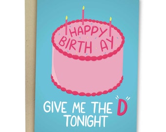 Happy Birthday Give Me The D Tonight, Funny Anniversary Card, Naughty Greeting Card For Wife, Dirty Birthday Card, Penis Valentine's Card
