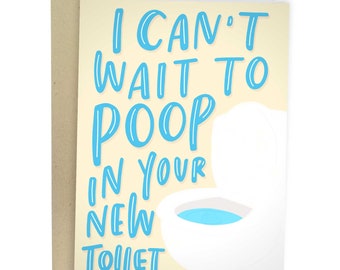 I Can't Wait To Poop In Your Toilet, Funny New House Card, Rude Moving House Greeting Card, Funny Congratulations Joke Card Homeowner