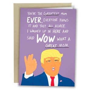 You're The Greatest Mom Ever, Funny Mother's Day Card, Trump Greeting Card For Mommy. Meme Donald Trump Joke Card For Her