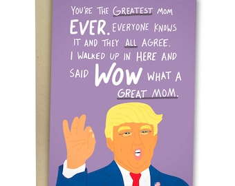 You're The Greatest Mom Ever, Funny Mother's Day Card, Trump Greeting Card For Mommy. Meme Donald Trump Joke Card For Her