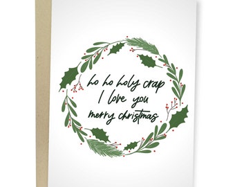 Ho Ho Holy Crap I Love You Merry Christmas, Funny Christmas Card, Cute Greeting Card, Funny Xmas Card, Holiday Card Gift For Her