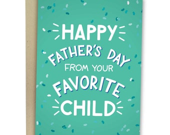 Happy Father's Day From Your Favorite Child, Funny Father's Day Card, Cute Greeting Card For Dad, Sweet Card For Daddy, Child