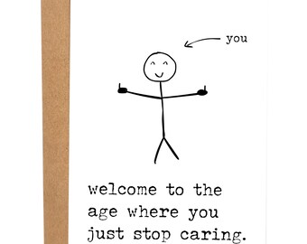 Age Where You Just Stop Caring Funny Birthday Card, Aging Bday Card For Friend, Rude Greeting Card, Gift For Her, You're Old Birthday Card