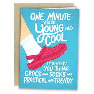 You Think Crocs And Socks Are Practical, Funny Birthday Card, Rude Card For Friend, Funny Greeting Card For Him, You're Old Joke Card