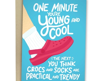 You Think Crocs And Socks Are Practical, Funny Birthday Card, Rude Card For Friend, Funny Greeting Card For Him, You're Old Joke Card