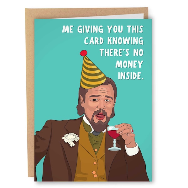 Me Giving You This Card Knowing There's No Money Inside, Funny Birthday Card, Rude Leonardo Dicaprio Greeting Card, Meme Card