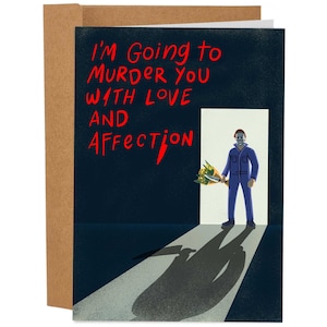 I'm Going To Murder You With Love And Affection, Funny Valentine's Day Card, Michael Myers Anniversary Greeting Card, Halloween Card