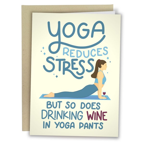 Yoga Reduces Stress But So Does Drinking Wine In Yoga Pants, Funny Wine Card, Yoga Wine Greeting Card, Birthday Card For Her