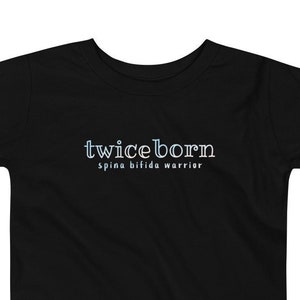 Twice Born Toddler Shirt | Spina Bifida Warrior | Open Fetal Surgery MMC Awareness Tee