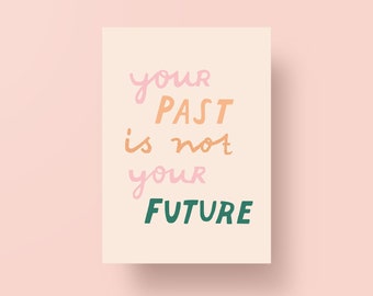 Postcard "Your Past is not your Future", A6