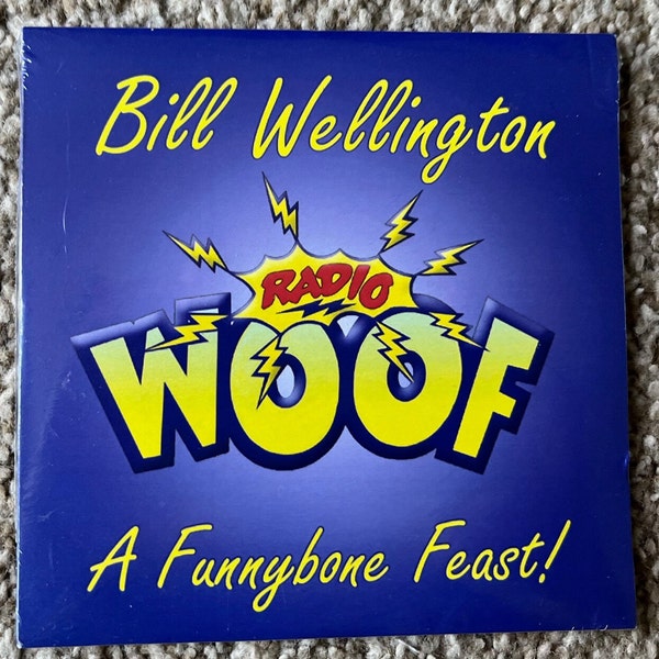 Radio WOOF CD by Bill Wellington A Funnybone Feast 1990-2013 SEALED