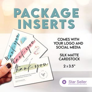 May include: White package inserts with the words "thank you" in a script font, accented with blue, pink, and green brushstrokes. The inserts are 2 x 3.5 inches and made of silk matte cardstock. Text on the inserts includes "Comes with your logo and social media."