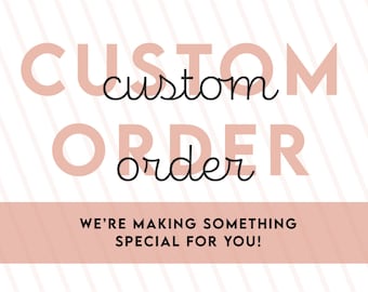 Custom Order for Norma