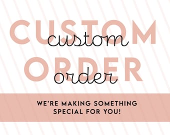 Custom Order for Tasha
