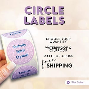 May include: A roll of circular adhesive labels featuring a light purple geometric pattern and the text Embody Spirit Crystals in blue. The text on the right side reads CIRCLE LABELS, CHOOSE YOUR QUANTITY, WATERPROOF & OILPROOF, MATTE OR GLOSS.