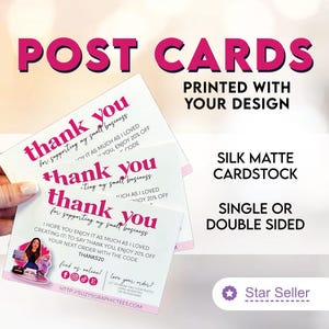 May include: A stack of white rectangular postcards with pink text that reads thank you for supporting my small business. The cards feature a graphic of a person, social media icons, and the text THANKS20. Text on the image includes POST CARDS, PRINTED WITH YOUR DESIGN, SILK MATTE CARDSTOCK, SINGLE OR DOUBLE SIDED, and Star Seller.