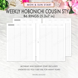 May include: A printable weekly planner template in black and white, designed for use with a B6 size ring binder. The template is undated and features a grid layout with columns for each day of the week. The text "MON & SUN START" and "WEEKLY HOBONICHI COUSIN STYLE" is printed at the top of the page. The text "B6 RINGS (5.3x7 in)" is printed below the title. The text "MONDAY AND SUNDAY START INCLUDED" and "UNDATED SO YOU CAN USE FOR MANY YEARS" is printed at the bottom of the page. The text "RHORO DESIGNS" is printed at the very bottom of the page.