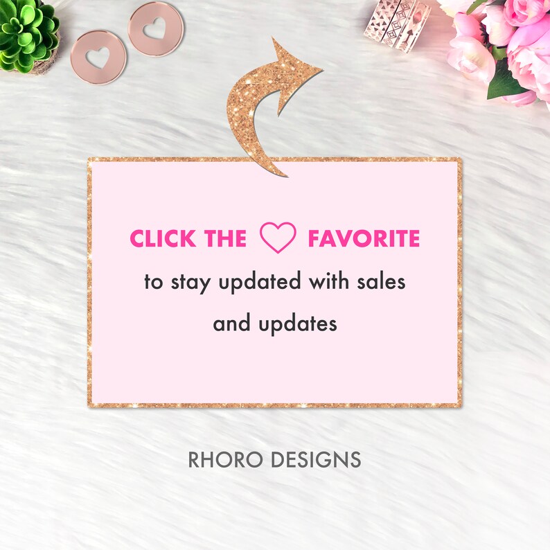 May include: A pink and gold graphic with a heart icon and the text "CLICK THE FAVORITE to stay updated with sales and updates" and the text "RHORO DESIGNS" below. An arrow pointing to the left is above the text.