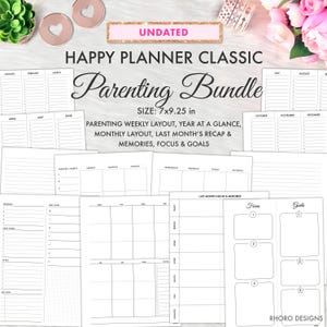 May include: A collection of undated Happy Planner Classic inserts for a Parenting Bundle. The inserts include weekly layouts, monthly layouts, and sections for goals and memories. The size is 7x9.25 inches.