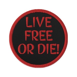 May include: Red embroidered patch with a black background and the text "LIVE FREE OR DIE!"