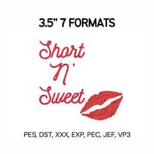 以下が含まれることがあります： 白い背景に、赤い筆記体で「Short n' Sweet」の文字と、赤い刺繍の唇が描かれています。「3.5" 7 FORMATS」の文字が上にあります。テキストの下には、ファイル形式: PES, DST, XXX, EXP, PEC, JEF, VP3があります。